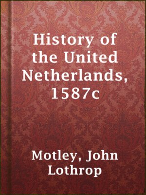 cover image of History of the United Netherlands, 1587c